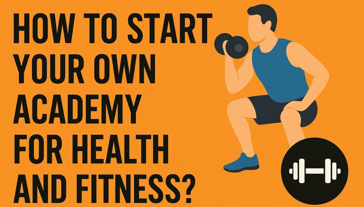 Illustration of a fitness trainer performing dumbbell squats beside bold text reading ‘How to Start Your Own Academy for Health and Fitness,’ symbolizing guidance on launching a successful fitness academy and building a strong health brand.